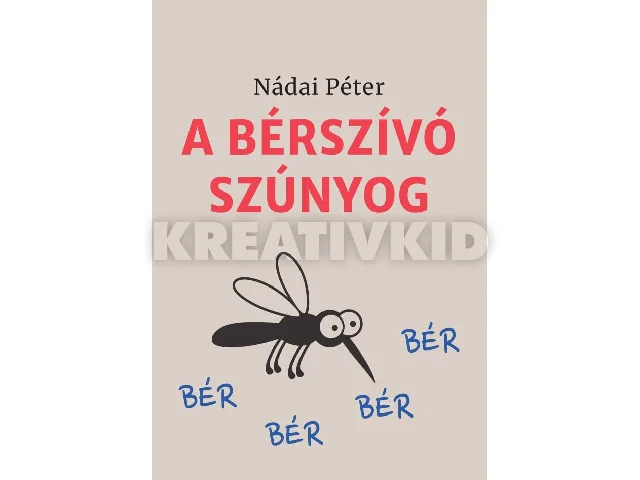 NÁDAI PÉTER: A BÉRSZÍVÓ SZÚNYOG