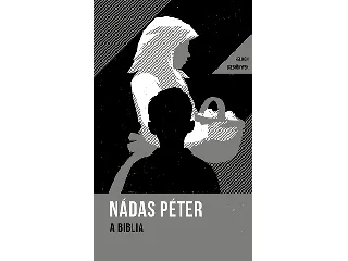 NÁDAS PÉTER: A BIBLIA - HELIKON ZSEBKÖNYVEK 38.
