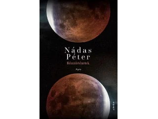 NÁDAS PÉTER: RÉMTÖRTÉNETEK - REGÉNY