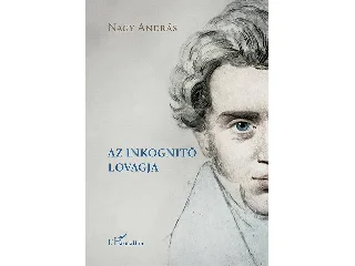 NAGY ANDRÁS: AZ INKOGNITÓ LOVAGJA