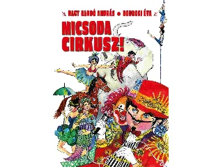 NAGY BANDÓ ANDRÁS: MICSODA CIRKUSZ!