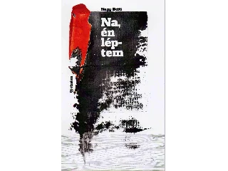 NAGY BETTI: NA, ÉN LÉPTEM