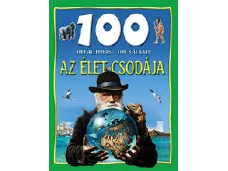 NAGY ÉVA: AZ ÉLET CSODÁJA - 100 ÁLLOMÁS-100 KALAND