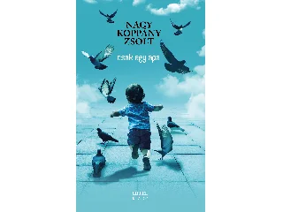 NAGY KOPPÁNY ZSOLT: CSAK EGY APA