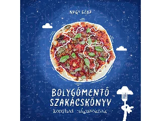 NAGY RÉKA: BOLYGÓMENTŐ SZAKÁCSKÖNYV KONYHAI MÁGUSOKNAK