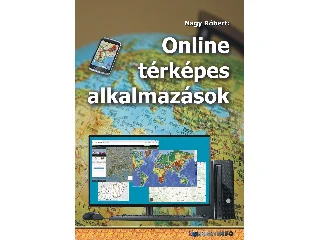 NAGY RÓBERT: ONLINE TÉRKÉPES ALKALMAZÁSOK