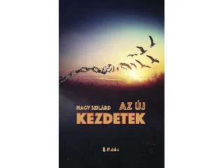 NAGY SZILÁRD: AZ ÚJ KEZDETEK