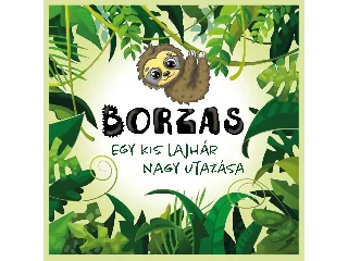 NAGY VIKI: BORZAS - EGY KIS LAJHÁR NAGY UTAZÁSA