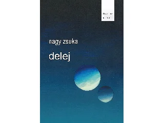 NAGY ZSUKA: DELEJ