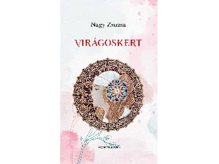 NAGY ZSUZSA: VIRÁGOSKERT