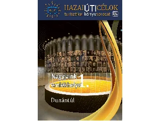 NAGYJAINK EMLÉKHELYEI 1. - DUNÁNTÚL