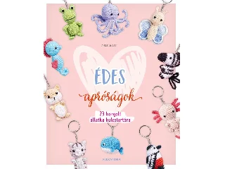 NAR, NATALIE: ÉDES APRÓSÁGOK - 23 HORGOLT ÁLLATKA KULCSTARTÓRA