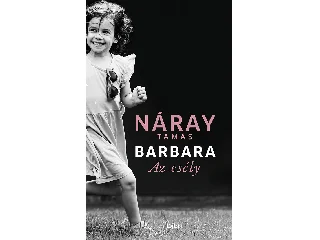 NÁRAY TAMÁS: BARBARA - AZ ESÉLY (3. KÖTET)