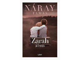 NÁRAY TAMÁS: ZARAH ÁLMA
