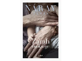 NÁRAY TAMÁS: ZARAH ÖRÖKSÉGE