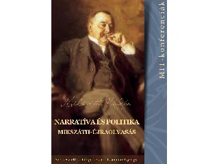 NARRATÍVA ÉS POLITIKA - MIKSZÁTH-ÚJRAOLVASÁS (MIT-KONFERENCIÁK 3.)