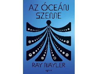 NAYLER, RAY: AZ ÓCEÁN SZEME