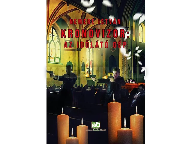 NEMERE ISTVÁN: KRONOVIZOR: AZ IDŐLÁTÓ GÉP