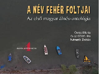 NÉMETH ZOLTÁN: A NÉV FEHÉR FOLTJAI -  BÁZIS-ANTOLÓGIA 4