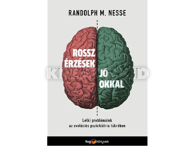 NESSE, RANDOLPH M.: ROSSZ ÉRZÉSEK JÓ OKKAL