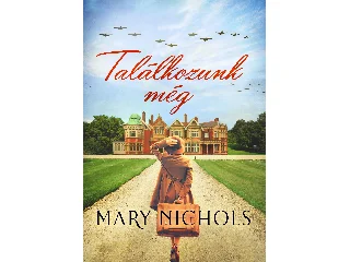 NICHOLS, MARY: TALÁLKOZUNK MÉG