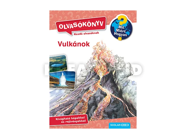 NOA, SANDRA: VULKÁNOK - MIT? MIÉRT? HOGYAN? OLVASÓKÖNYV