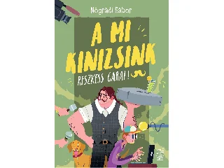 NÓGRÁDI GÁBOR: A MI KINIZSINK - RESZKESS, GARAI! - FŰZÖTT