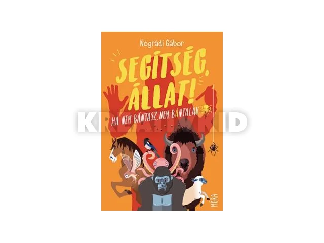 NÓGRÁDI GÁBOR: SEGÍTSÉG, ÁLLAT!