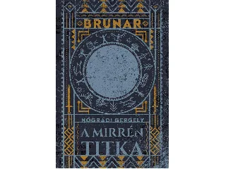 NÓGRÁDI GERGELY: BRUNAR - A MIRRÉN TITKA