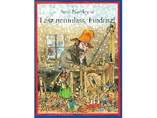 NORDQVIST, SVEN: LESZ NEMULASS, FINDUSZ! -