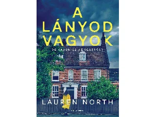 NORTH, LAUREN: A LÁNYOD VAGYOK