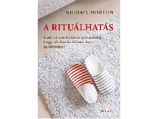 NORTON, MICHAEL: A RITUÁLHATÁS