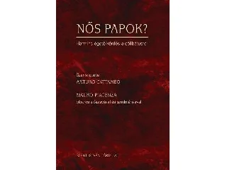 NŐS PAPOK? - HARMINC ÉGETŐ KÉRDÉS A CÖLIBÁTUSRÓL