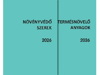 NÖVÉNYVÉDŐ SZEREK ÉS TERMÉSNÖVELŐ ANYAGOK 2026