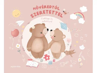 NŐVÉREDTŐL SZERETETTEL - EMLÉKKÖNYV KIS TESTVÉREMNEK