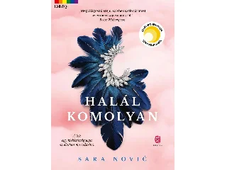NOVIC, SARA: HALÁL KOMOLYAN