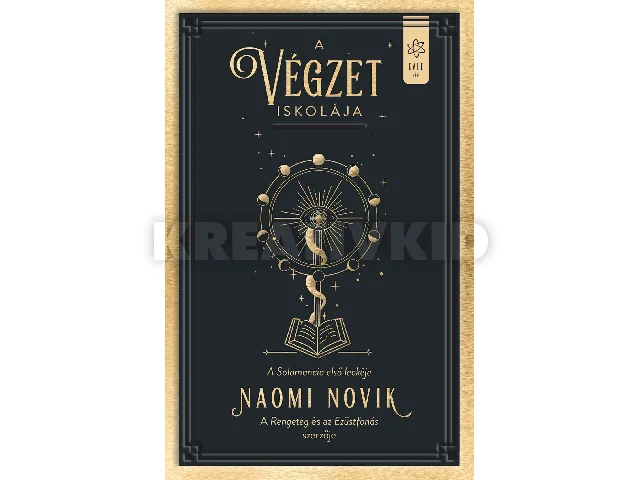 NOVIK, NAOMI: A VÉGZET ISKOLÁJA - A SOLOMANCIA ELSŐ LECKÉJE