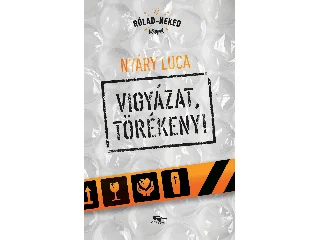 NYÁRY LUCA: VIGYÁZAT, TÖRÉKENY!