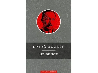 NYIRŐ JÓZSEF: UZ BENCE - KELLO DIÁKKÖNYVTÁR