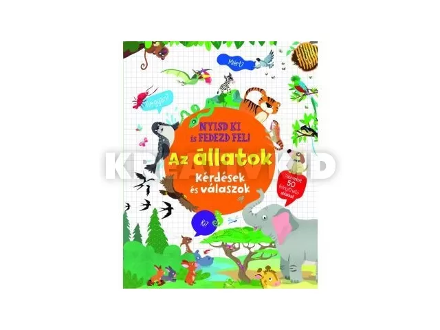 Nyisd ki és fedezd fel - Az állatok ismeretterjesztő könyv