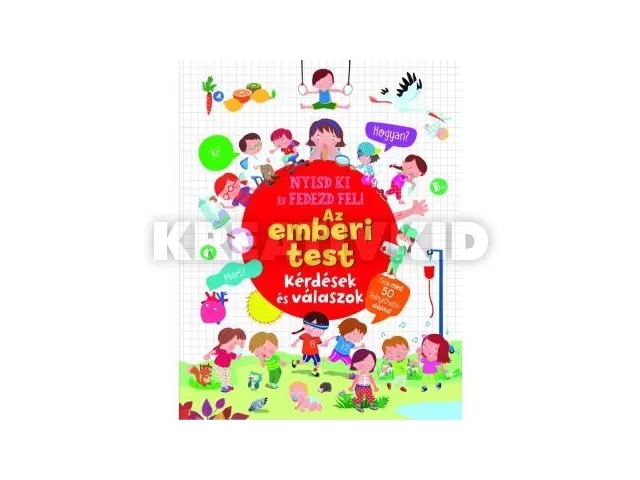 Nyisd ki és fedezd fel - Az emberi test ismeretterjesztő könyv