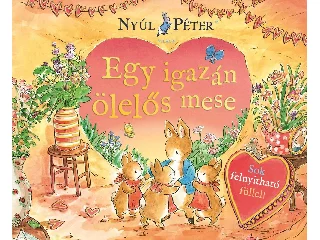 NYÚL PÉTER VILÁGA - EGY IGAZÁN ÖLELŐS MESE