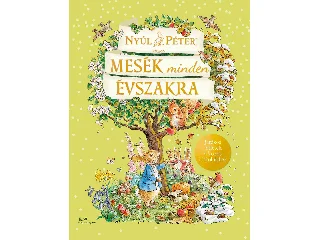NYÚL PÉTER VILÁGA - MESÉK MINDEN ÉVSZAKRA