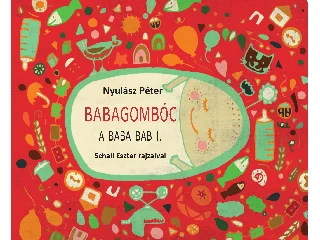 NYULÁSZ PÉTER: BABAGOMBÓC - A BABA BAB I.