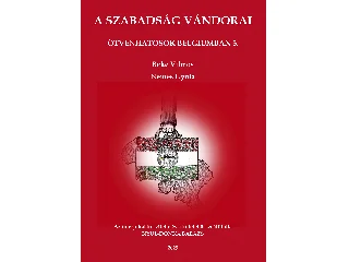 NYUL-DONKA BALÁZS: A SZABADSÁG VÁNDORAI - ÖTVENHATOSOK BELGIUMBAN 3.