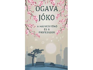 OGAVA, JÓKO: A HÁZVEZETŐNŐ ÉS A PROFESSZOR