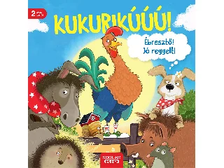 OHRRÜBEN: KUKURIKÚÚÚ! ÉBRESZTŐ! JÓ REGGELT!