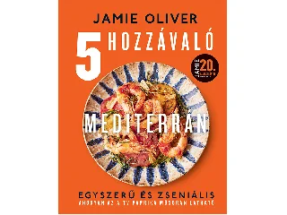 OLIVER, JAMIE: 5 HOZZÁVALÓ - MEDITERRÁN
