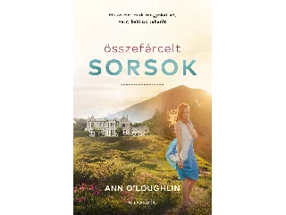 O'LOUGHLIN, ANN: ÖSSZEFÉRCELT SORSOK