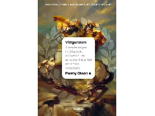 OLSON, PARMY: VILÁGURALOM - A MESTERSÉGES INTELIGENCIA, A CHATGPT ÉS AZ EGÉSZ VILÁGUNKAT ÁTFOR